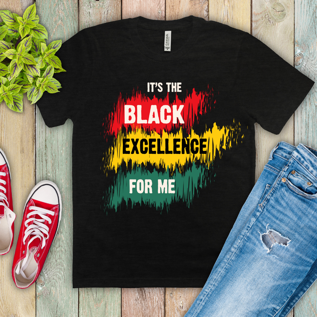 "It's The Black Excellence For Me" Ready-to-Print DTF Transfer