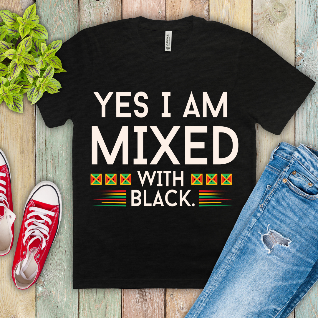 Yes I Am Mixed With Black Ready to Print DTF Transfer